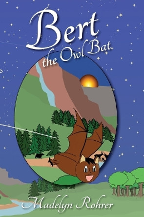 Bert the Owl Bat by Madelyn Rohrer 9781733869409