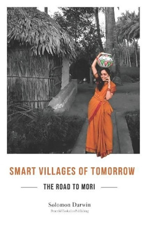 The Road to Mori: Smart Villages of Tomorrow by Solomon Darwin 9781732135390