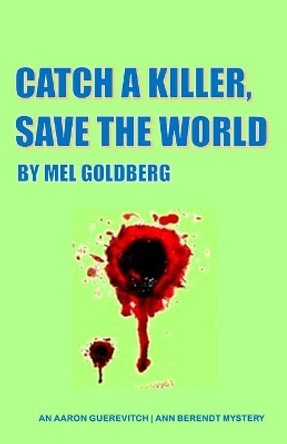 Catch A Killer Save The World by Mel Goldberg 9781729659250