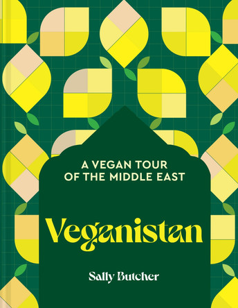 Veganistan: A vegan tour of the Middle East by Sally Butcher