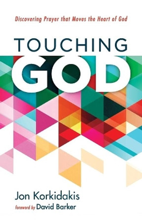 Touching God by Jon Korkidakis 9781666715118