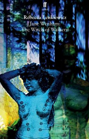 Jane Wenham: The Witch of Walkern by Rebecca Lenkiewicz