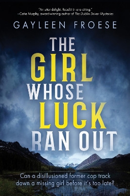 The Girl Whose Luck Ran Out: Volume 1 by Gayleen Froese 9781641083836