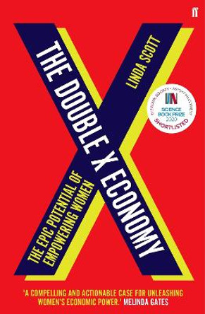 The Double X Economy: The Epic Potential of Empowering Women by Professor Linda Scott