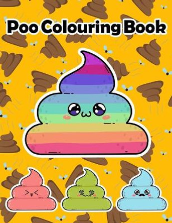 Poo Colouring Book: Silly Colouring Book & Silly Gifts for Adults by Shut Up Coloring 9781676669142