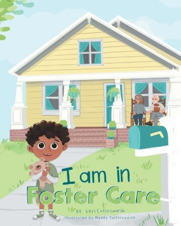 I Am in Foster Care by Keri Collinsworth 9781685268787