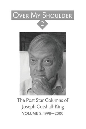 Over My Shoulder 2: A Collection of &quot;Over My Shoulder&quot; and &quot;Passed Times&quot; Columns published in The Post-Star from 1994-2003; Volume 2: 1998-2000 by Julia C Cutshall-King 9781697914122