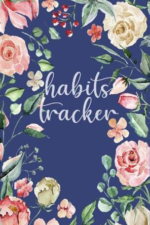 Habits Tracker: Tracking Your Habits For Accomplishment And Goal Achievement by Smart Lifestyle Journals 9781702409766