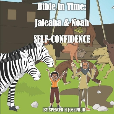 Bible in Time: Jaleaha & Noah: Self-Confidence by Spencer H Joseph, Jr 9781718686243