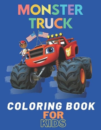 Monster Truck Coloring Book: A Fun Coloring Book For Kids for Boys and Girls (Monster Truck Coloring Books For Kids) by Karim El Ouaziry 9798672336190