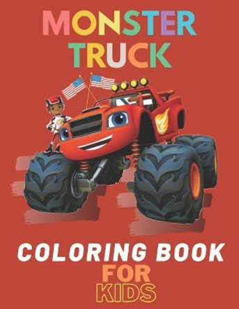 Monster Truck Coloring Book: A Fun Coloring Book For Kids for Boys and Girls (Monster Truck Coloring Books For Kids) by Karim El Ouaziry 9798672337227