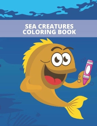 Sea Creatures Coloring Book: Underwater Sea Animal To Draw For Children by Angela Jar 9798673456347
