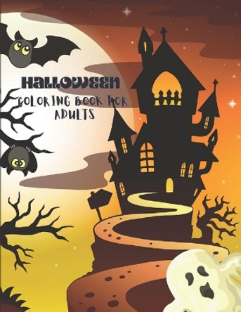 Halloween Coloring Book for Adults: Halloween Coloring Book for Adults Relaxation: 50+ Unique Designs, Witches, Jack-o-Lanterns, Haunted Houses, and More by William L Bell 9798695936131