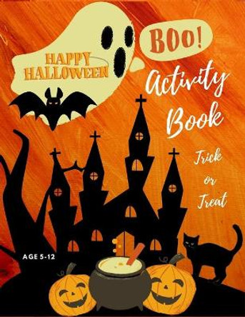 Halloween Activity Book Trick or Treat Age 5-12: Spooky Halloween Activity Book for Kids: Coloring Word Search Mazes Dot to Dot and More by Anette Cecille 9798698651871