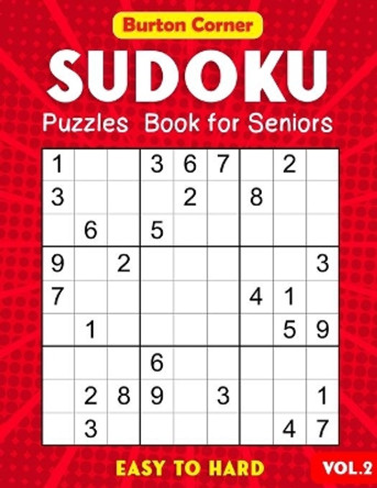 Sudoku Puzzles Book for Seniors Easy to Hard: 101 Easy Medium Hard 9x9 Sudoku Puzzles Games Book with Solution Vol.2 Large Print by Burton Corner 9798701996074