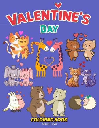 Valentine's Day Coloring Book About Love: A fun Animals Coloring Activity for kids Monster, Cat, Mermaid in love Unicorn, Dinosaur, by Abido Publishing 9798703854709