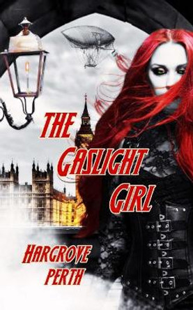 The Gaslight Girl by Hargrove Perth 9781545263532