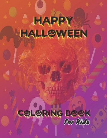 HAPPY HALLOWEEN COLORING BOOK For Kids: Halloween Designs Including, A Fun Activity Spooky Scary Coloring Book For Children. Unique Cover Design and Two Color Shade with Glossy Cover. Lets Enjoy. by Mann Ren 9798698306023