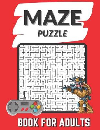 Maze Puzzle Book For Adults: 100 Hard Level Mazes with Solutions Big book of mazes for adults by Matt Chan 9798717276931