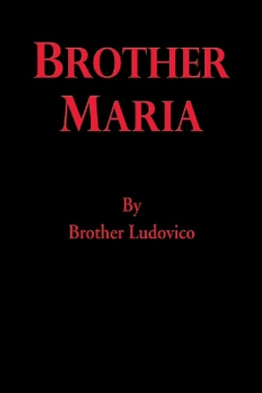 Brother Maria by Brother Ludovico 9781421835419