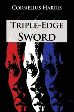 Triple-Edge Sword by Cornelius Harris 9781638678014