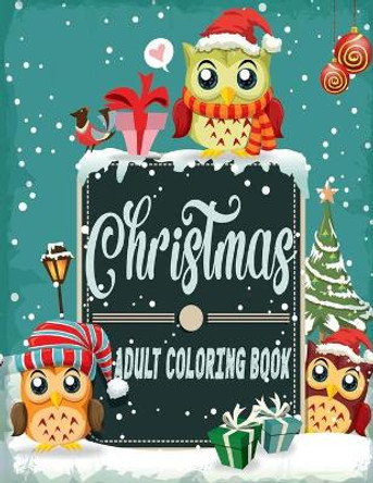 Christmas Adult Coloring Book: A Simple And Funny Relaxing Festive Scenes Winter Coloring Pages Companion For Beginners And Seniors Easy To Draw Anyone by Smehedi Design Publications 9798573840758