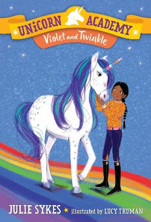 Unicorn Academy #11: Violet and Twinkle by Julie Sykes