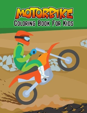 Motorbike Coloring Book for Kids: Unique Dirt Bike- Heavy Racing Motorbikes- Classic Retro - Sports Motorcycles Coloring Activity Book for Beginner, Toddler, Preschooler & Kids Ages 4-8 by Pixelart Studio 9798708281784