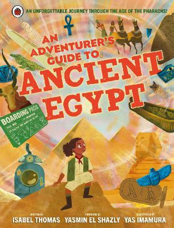 An Adventurer's Guide to Ancient Egypt by Isabel Thomas 9780241471876