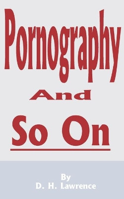 Pornography and So on by D H Lawrence 9781589636231
