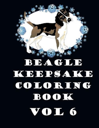 Beagle Keepsake Coloring Book Vol 6 by Cory Frey 9781979801720