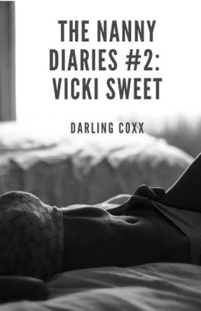 The Nanny Diaries #2: Vicki Sweet by Darling Coxx 9781952422119