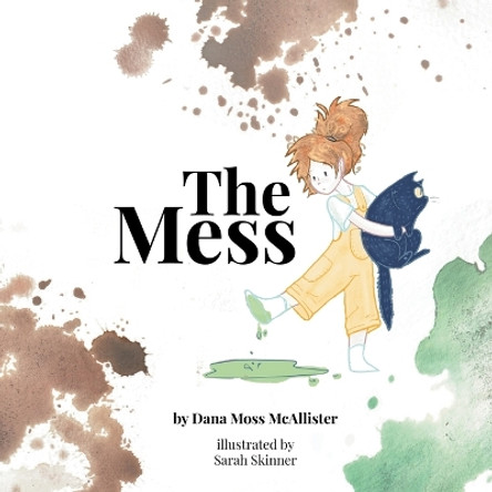 The Mess by Dana Moss McAllister 9781778196713