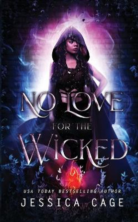 No Love for the Wicked by Jessica Cage 9781736488508