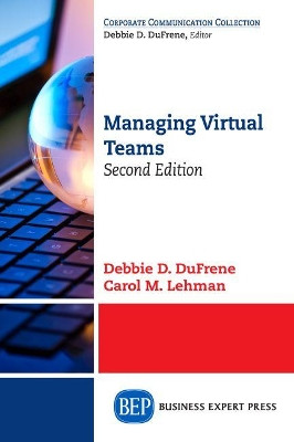 Managing Virtual Teams, Second Edition by Debbie D Dufrene 9781631574054