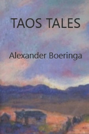 Taos Tales by Alexander Boeringa 9781708481315