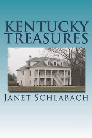 Kentucky Treasures by Janet Schlabach 9781721781737