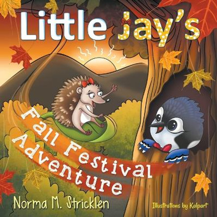 Little Jay's Fall Festival Adventure by Norma M Stricklen 9781950560936