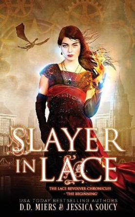 Slayer in Lace: The Beginning by Jessica Soucy 9781983425691