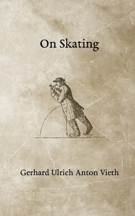 On Skating by Gerhard Ulrich Anton Vieth 9781948100090