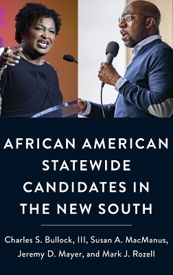 African American Statewide Candidates in the New South by Charles S. Bullock, III 9780197607428