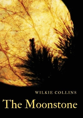 The Moonstone: A 19th-century British epistolary novel considered to be the first detective novel by Wilkie Collins 9782382741771