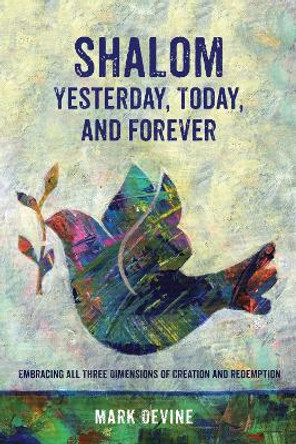 Shalom Yesterday, Today, and Forever by Mark Devine 9781532633225
