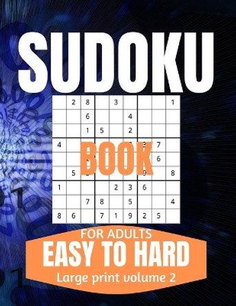 Sudoku Book For Adults Easy To Hard: Large Print Sudoku One Puzzle Per Page for Adults and Seniors Vol 2 by This Design 9798730617308