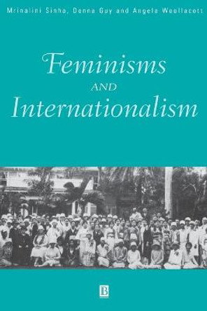 Feminisms and Internationalism by Mrinalini Sinha