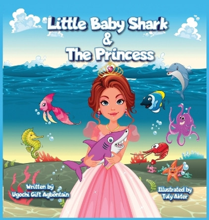 Little Baby Shark & The Princess by Ugochi Gift Agbontain 9798986981901