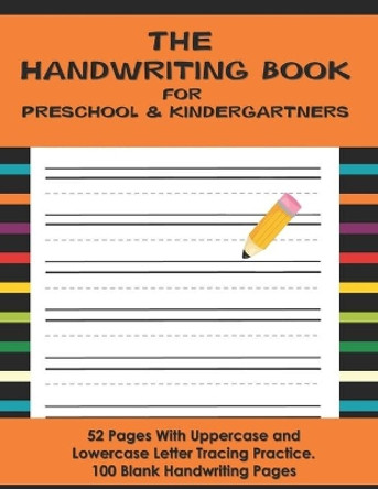 The Handwriting Book for Preschool & Kindergartners: 52 Pages With Uppercase and Lowercase Letter Tracing Practice. 100 Blank Handwriting Pages (Preschool, kindergarten 1st grade, 2nd grade) by Grace Scholar 9798642247464