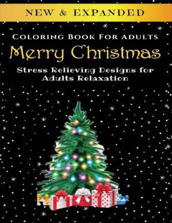 Merry Christmas - Adult Coloring Book: Stress Relieving Designs for Adults Relaxation by Palmcloud Corporation 9798642654873