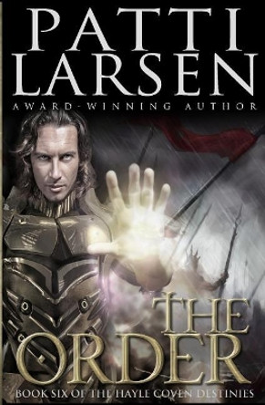 The Order by Patti Larsen 9781988700441