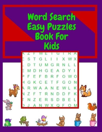 Word Search Easy Puzzles Book For Kids: 100 pages, First Kids Word Search Puzzle Book ages 4-8. Word for Word, Words Activity for Kids, (Fun Learning Activities for Children) by Puzzles Word Search 9798648823013